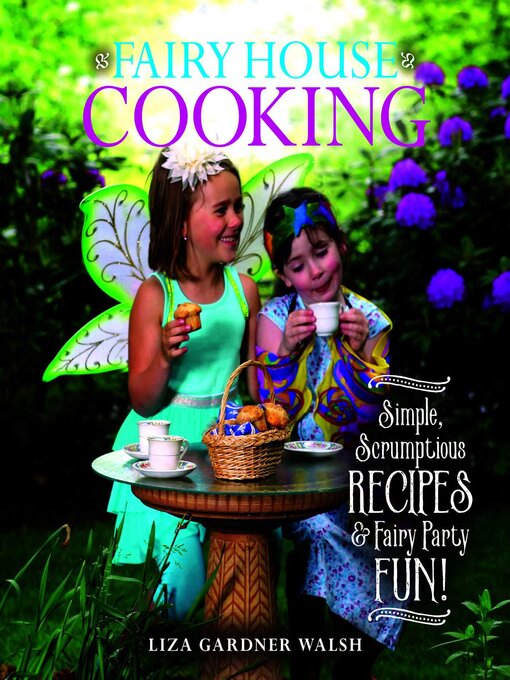 Title details for Fairy House Cooking by Liza Gardner Walsh - Available